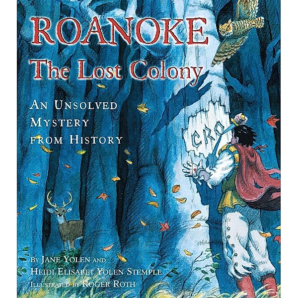 Roanoke, the Lost Colony, Jane Yolen, Heidi E. Y. Stemple