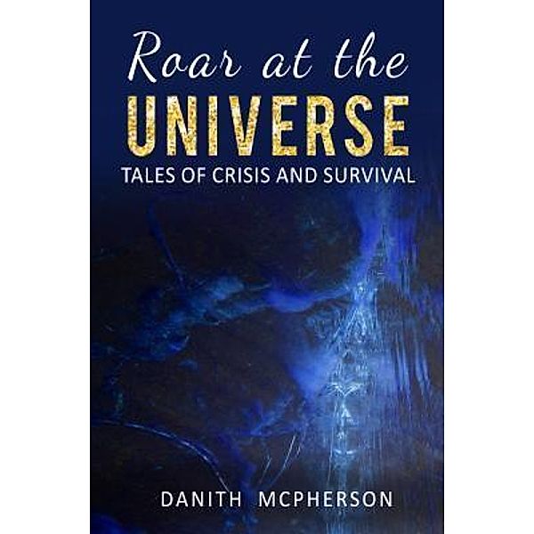 Roar at the Universe / Wayward Serpent, Danith McPherson