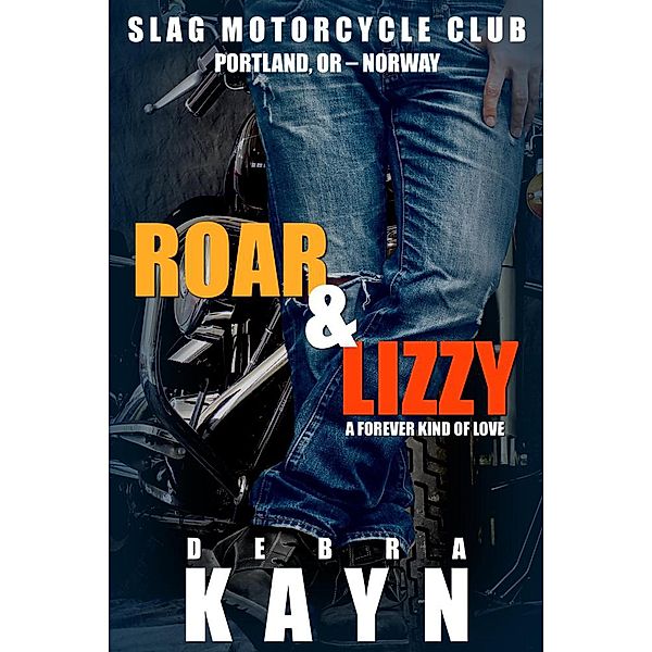 Roar & Lizzy (Slag Motorcycle Club, #1) / Slag Motorcycle Club, Debra Kayn