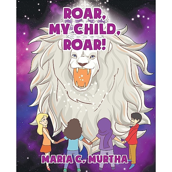 Roar, My Child, Roar!, Maria C. Murtha