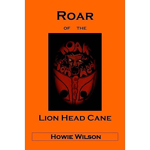 Roar of the Lion Head Cane / SBPRA, Howie Wilson