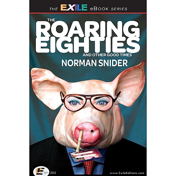 Roaring Eighties and Other Good Times, Norman Snider