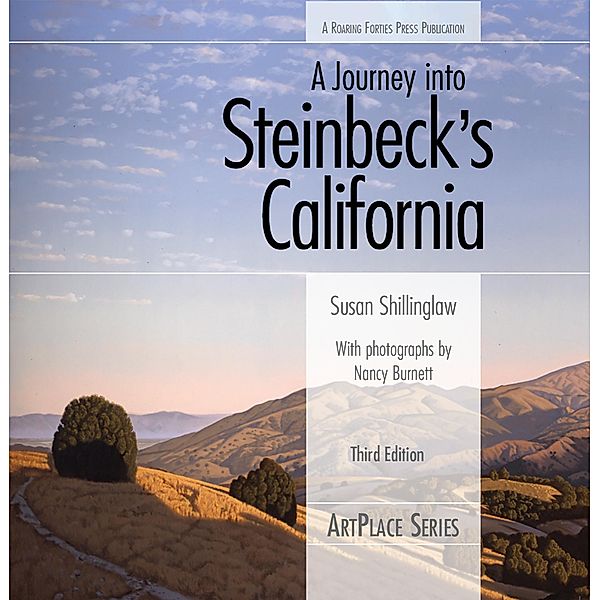 Roaring Forties Press: A Journey into Steinbeck's California, third edition, Susan Shillinglaw