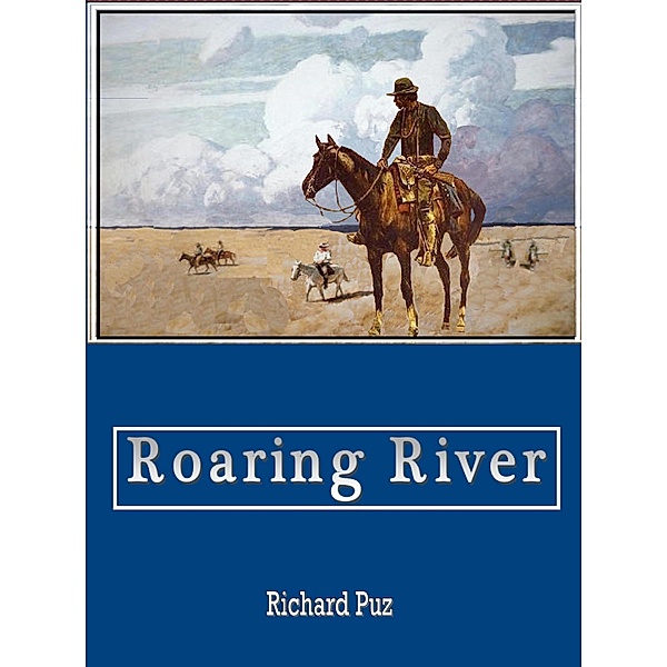 Roaring River / Richard Puz, Richard Puz