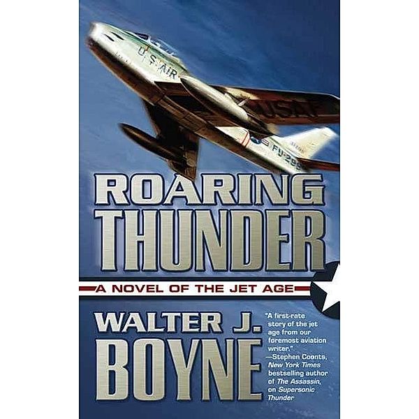 Roaring Thunder / Novels of the Jet Age, Walter J. Boyne