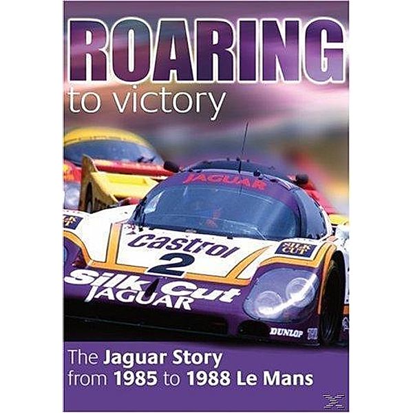 Roaring to victory - The Jaguar Story from 1985 to 1988 Le Mans, Roaring to Victory