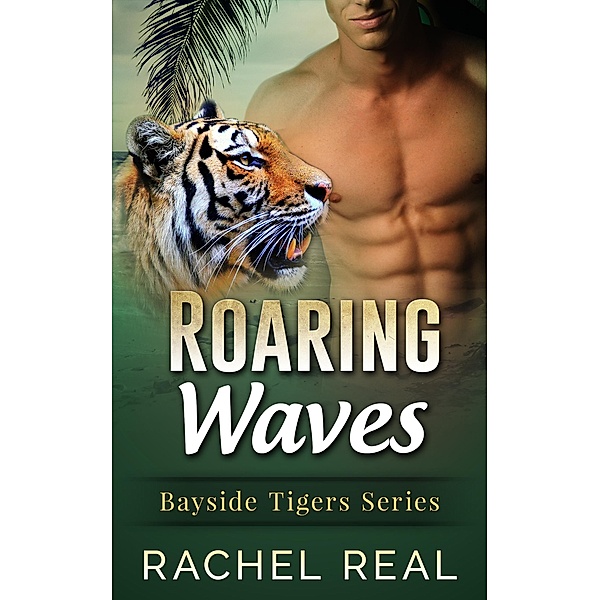 Roaring Waves (Bayside Tigers, #3) / Bayside Tigers, Rachel Real