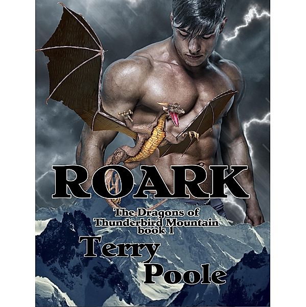 Roark, The Dragons of Thunderbird Mountain, Terry Poole