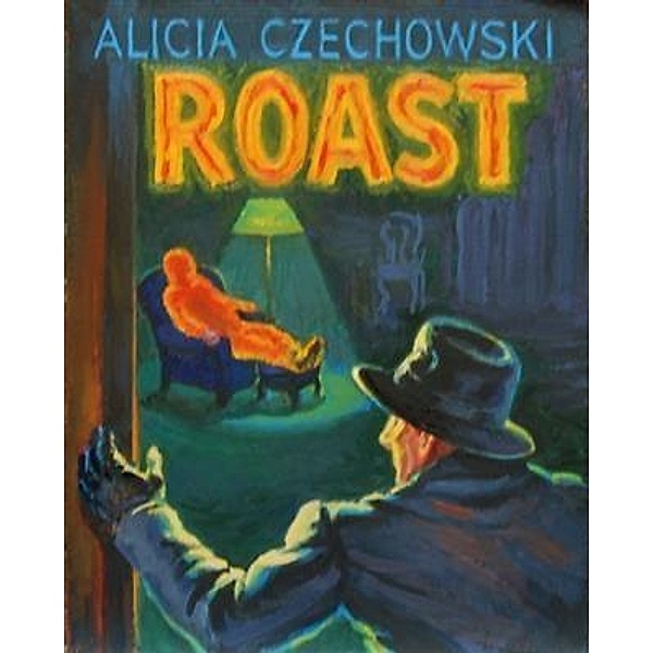 Roast, Alicia Czechowski