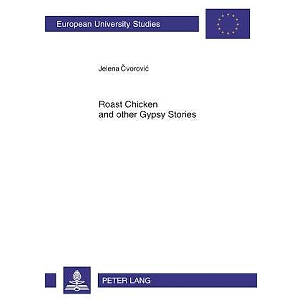 Roast Chicken and other Gypsy Stories, Jelena Cvorovic