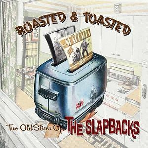 Roasted And Toasted-Best Of, The Slapbacks