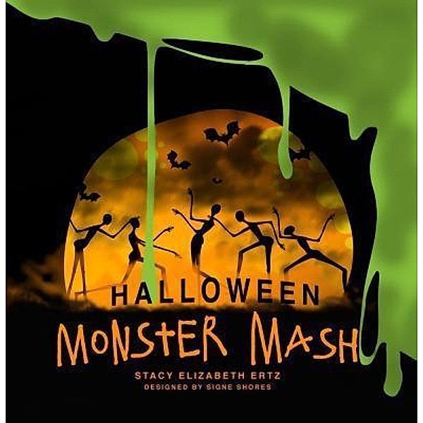 Roatan Publishing, LLC: Halloween Monster Mash, Stacy Elizabth Ertz