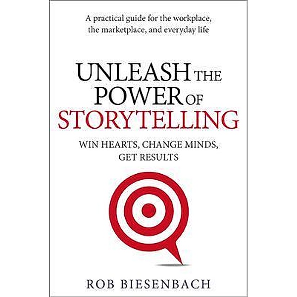 Rob Biesenbach LLC: Unleash the Power of Storytelling, Rob Biesenbach
