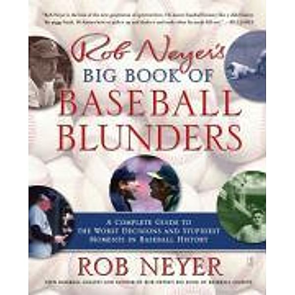 Rob Neyer's Big Book of Baseball Blunders, Rob Neyer