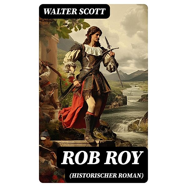 Rob Roy (Historischer Roman), Walter Scott