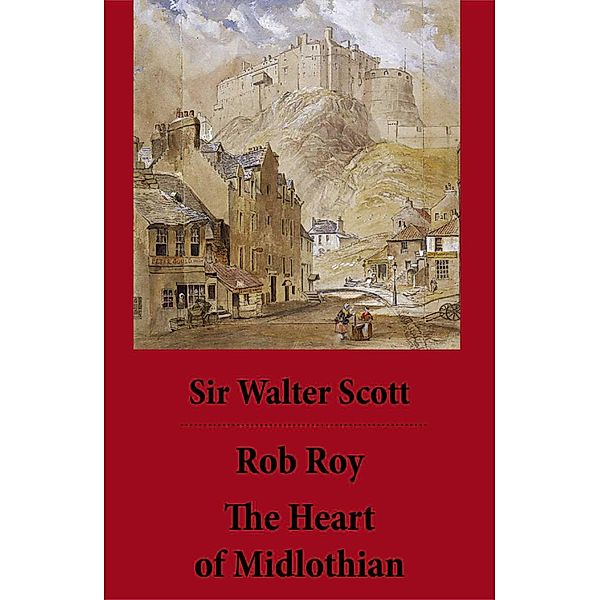 Rob Roy + The Heart of Midlothian, Walter Scott