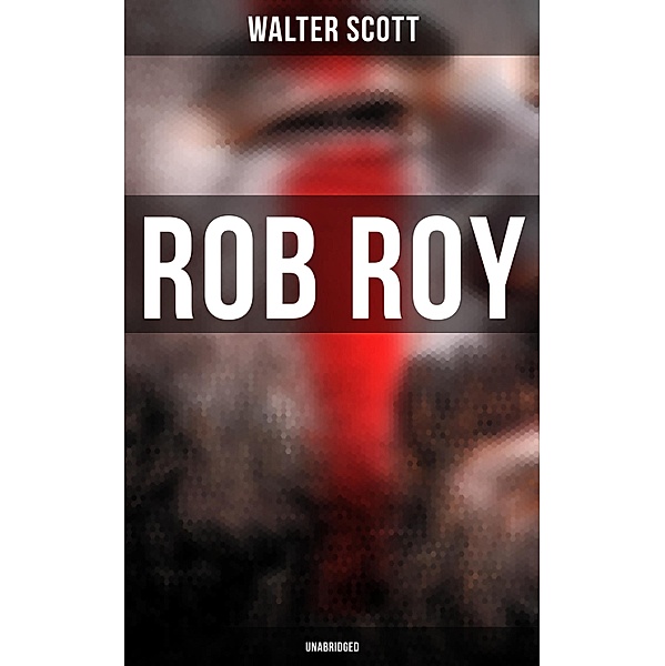 Rob Roy (Unabridged), Walter Scott