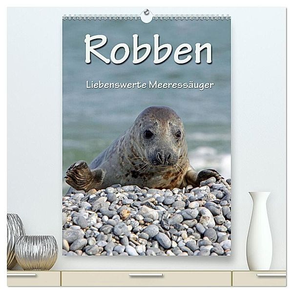 Robben (hochwertiger Premium Wandkalender 2025 DIN A2 hoch), Kunstdruck in Hochglanz, Calvendo, Martina Berg