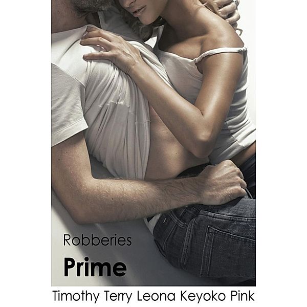 Robberies: Prime (Robberies, #4), Leona Keyoko Pink, Tim Terry