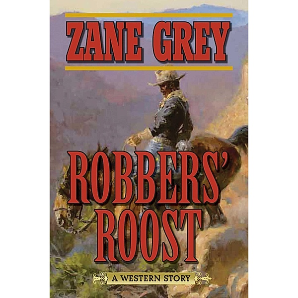 Robbers' Roost, Zane Grey