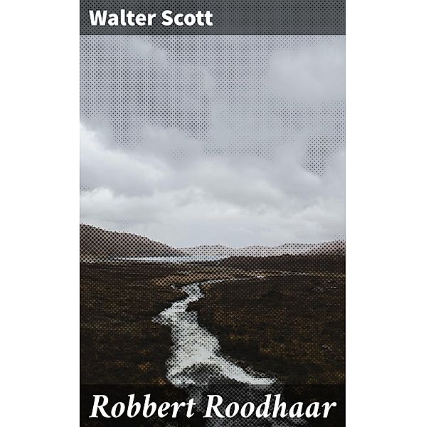 Robbert Roodhaar, Walter Scott