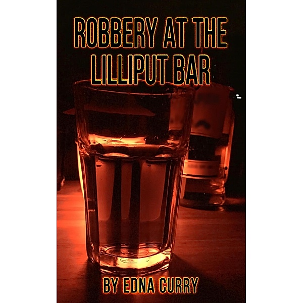 Robbery at the Lilliput Bar-a short story (Lady Locksmith Series) / Lady Locksmith Series, Edna Curry