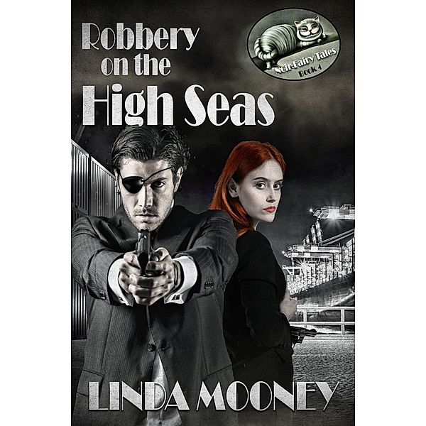 Robbery on the High Seas (Noir Fairy Tales, #4) / Noir Fairy Tales, Linda Mooney