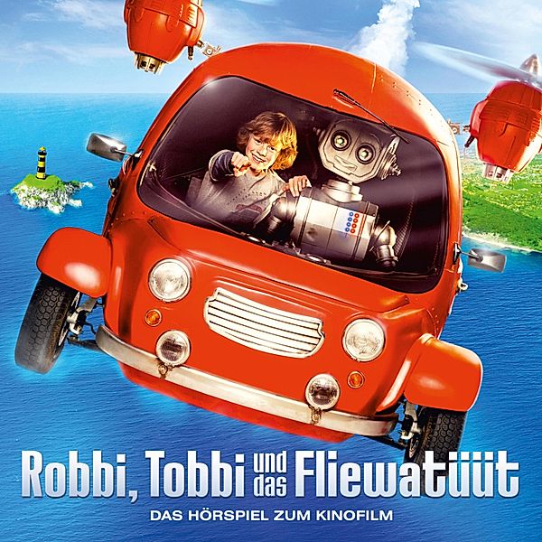 Robbi, Tobbi und das Fliewatüüt - Robbi, Tobbi und das Fliewatüüt (Das Hörspiel zum Kinofilm), Jan Berger, Thomas Karallus