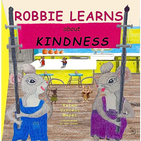 Robbie Learns: Robbie Learns about Kindness, Karen Vincent Meyer