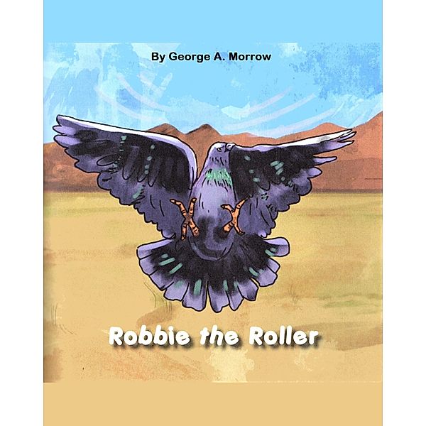 Robbie the Roller (The Farm Series, #4) / The Farm Series, George A. Morrow