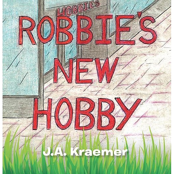 Robbie's New Hobby, J.A. Kraemer
