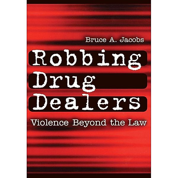 Robbing Drug Dealers, Bruce Jacobs