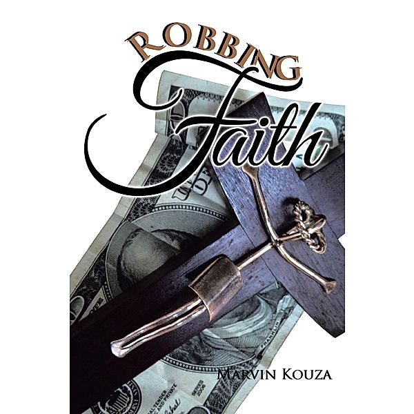Robbing Faith, Marvin Kouza