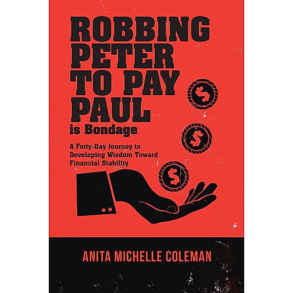 Robbing Peter to Pay Paul Is Bondage, Anita Michelle Coleman
