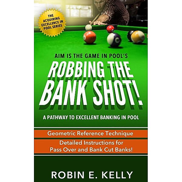 Robbing the Bank Shot / Gatekeeper Press, Robin E. Kelly