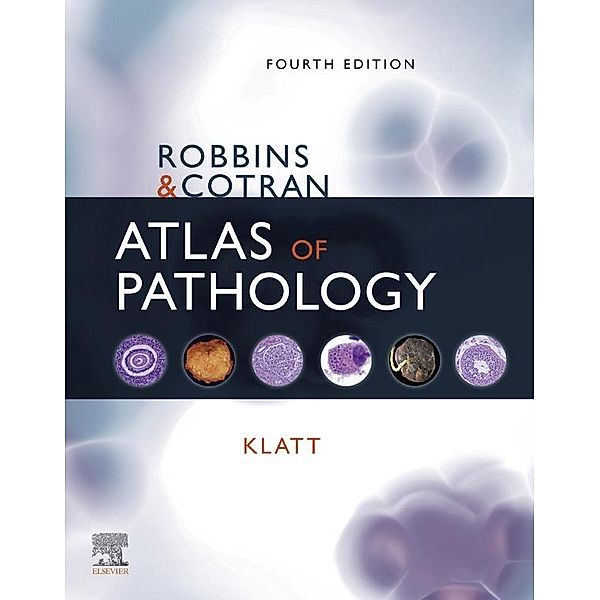 Robbins and Cotran Atlas of Pathology E-Book, Edward C. Klatt