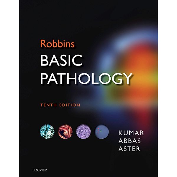 Robbins Basic Pathology E-Book, Vinay Kumar, Abul K. Abbas, Jon C. Aster