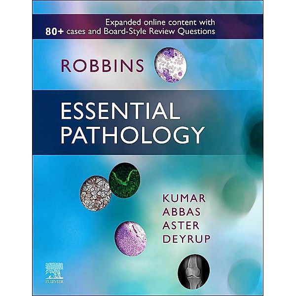 Robbins Essential Pathology, Vinay Kumar, Abul Abbas, Jon C. Aster, Andrea T Deyrup