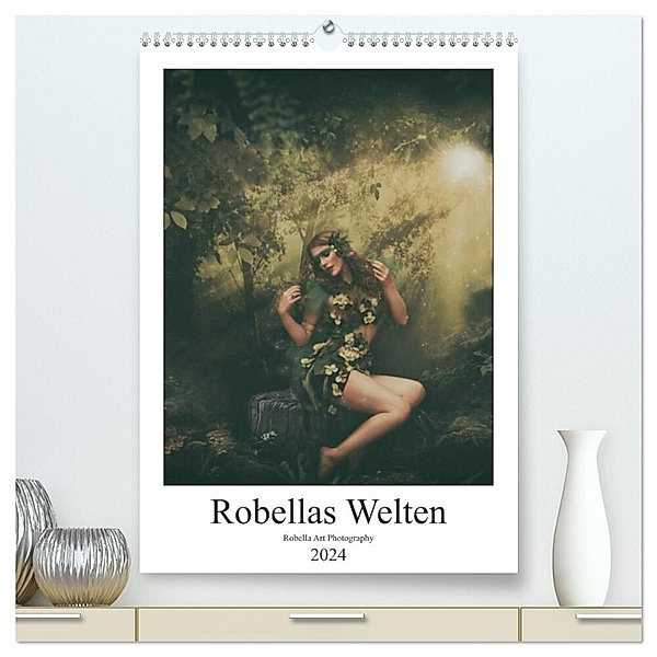 Robellas Welten (hochwertiger Premium Wandkalender 2024 DIN A2 hoch), Kunstdruck in Hochglanz, Robella Art Photography