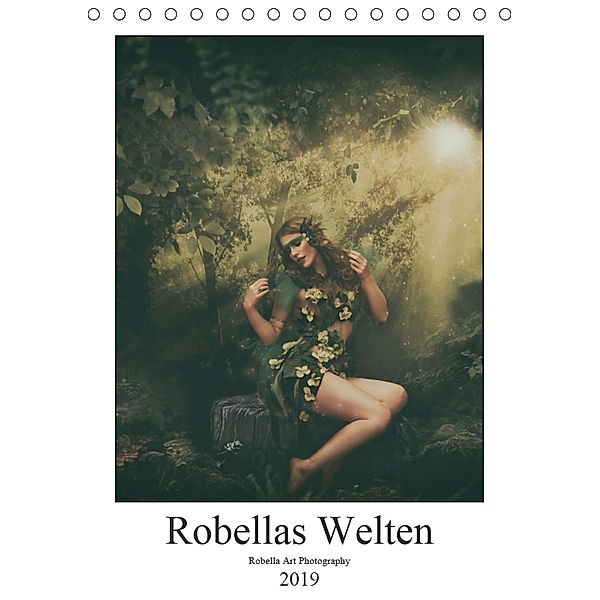 Robellas Welten (Tischkalender 2019 DIN A5 hoch), Robella Art Photography