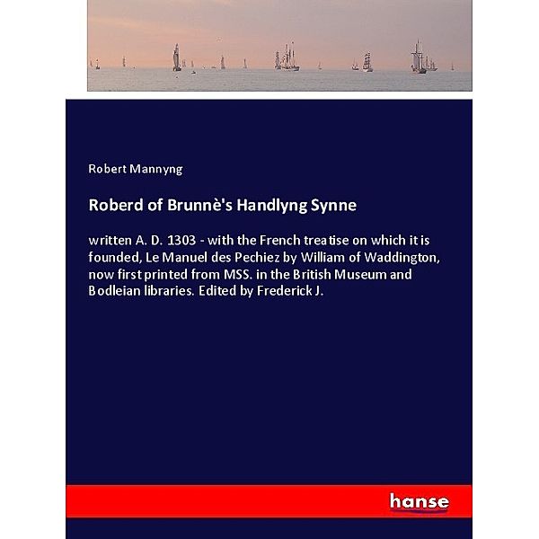 Roberd of Brunnè's Handlyng Synne, Robert Mannyng