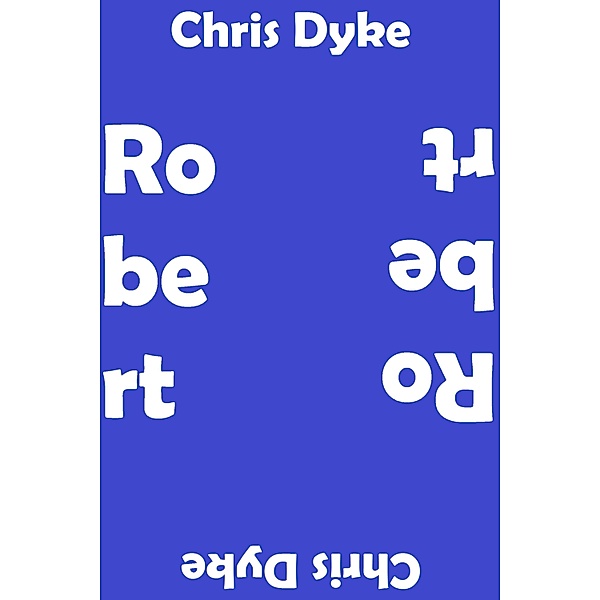 Robert, Chris Dyke