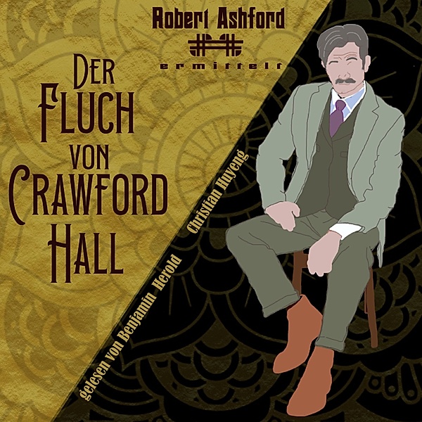 Robert Ashford ermittelt - 1 - Der Fluch von Crawford Hall, Christian Huyeng