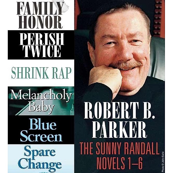 Robert B. Parker: The Sunny Randall Novels 1-6 / Sunny Randall, Robert B. Parker