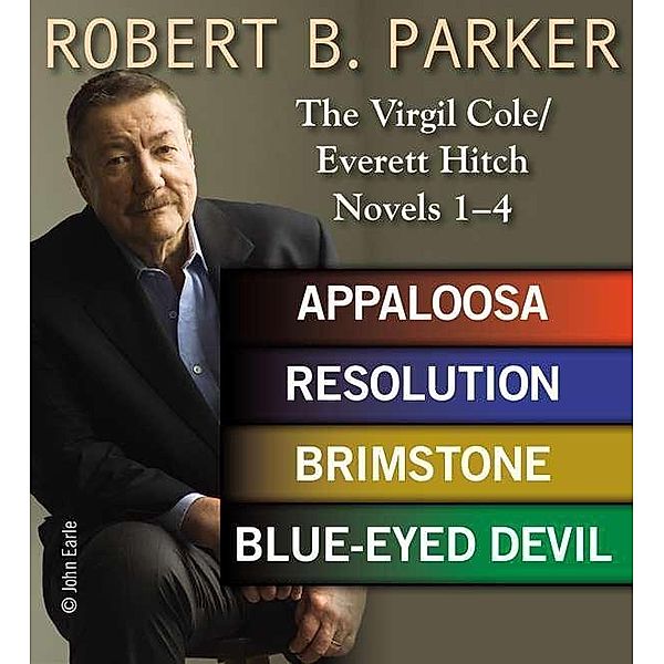 Robert B. Parker: The Virgil Cole/Everett Hitch Novels 1 - 4, Robert B. Parker