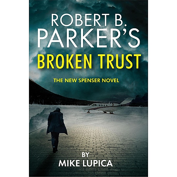 Robert B. Parker's Broken Trust [Spenser #51], Mike Lupica