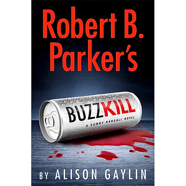 Robert B. Parker's Buzz Kill / Sunny Randall Bd.12, Alison Gaylin