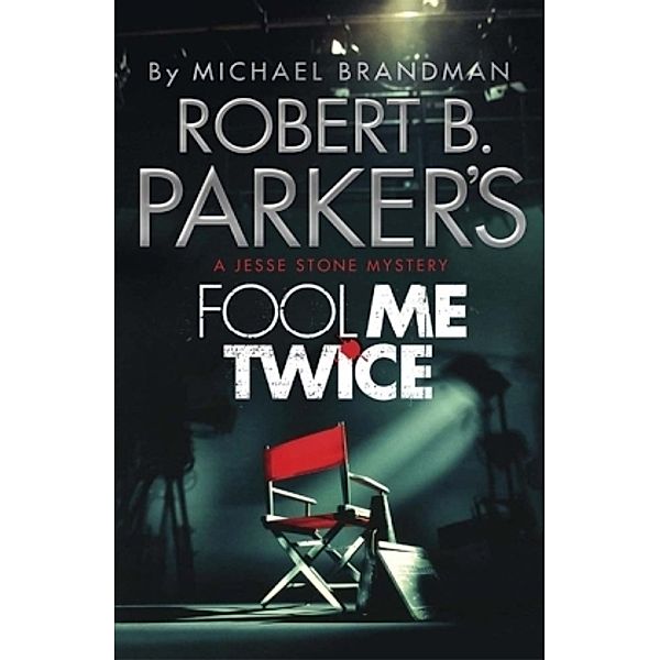 Robert B. Parker's Fool Me Twice, Michael Brandman, Robert B Parker, Robert B Parker