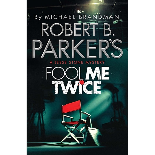 Robert B. Parker's Fool Me Twice, Michael Brandman, Robert B. Parker, Robert B. Parker