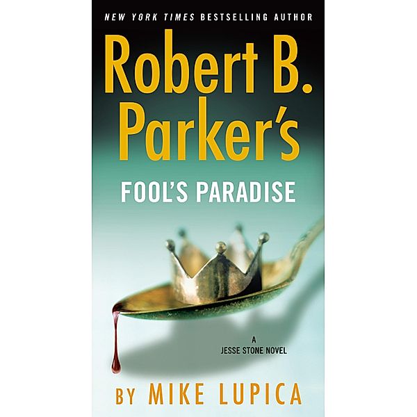 Robert B. Parker's Fool's Paradise / A Jesse Stone Novel Bd.19, Mike Lupica